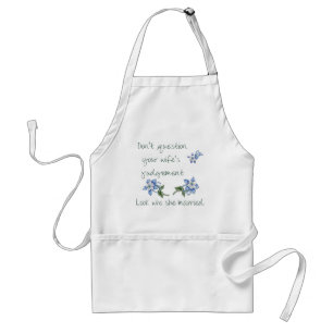 Don't question your Wife's Judgement Apron