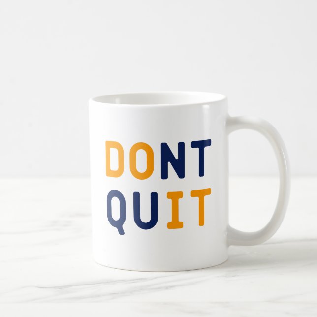 Dont Quit. Coffee Mug (Right)