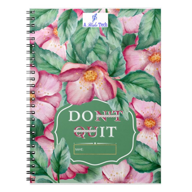 Don't Quit, Do It Flower Spiral Notebook (Front)