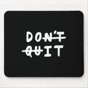 Dont Quit (do It) Gym Fitness Motivation Tee Sloga Mouse Pad