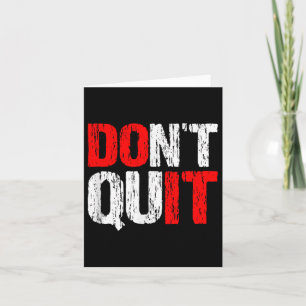 Dont Quit Do It - Motivational And Inspirational, Card
