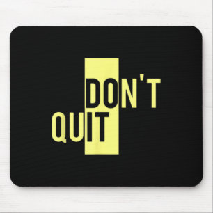 Dont-quit, Do-it Yellow Graphic Word Art Success M Mouse Pad