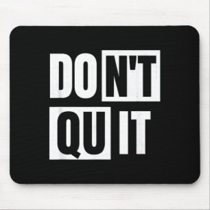 Dont Quit Do Minimalist Bold Uplifting Typography Mouse Pad