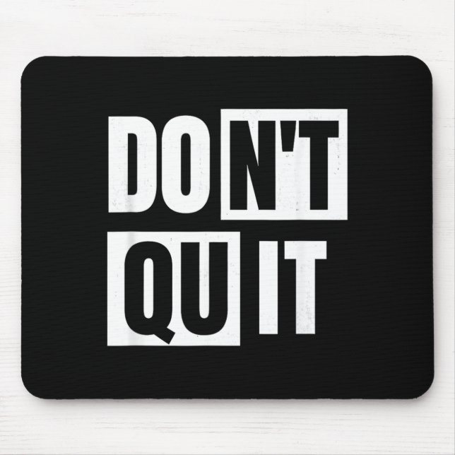 Dont Quit Do Minimalist Bold Uplifting Typography Mouse Pad (Front)