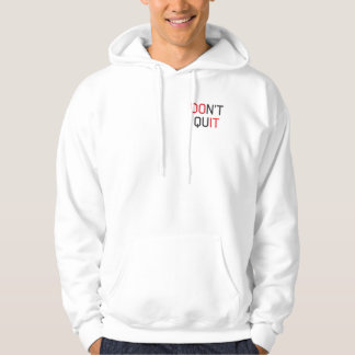 Don't Quit Hoodie