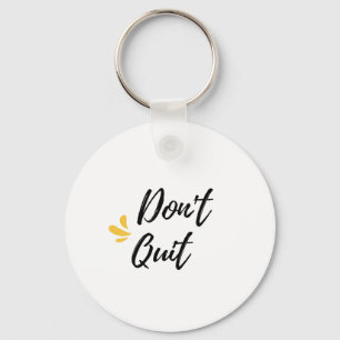 Don't quit  key ring