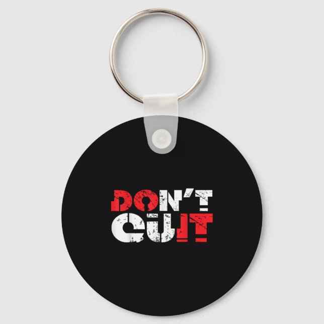 Dont Quit Motivational Quote Inspirational Men Wom Key Ring (Front)