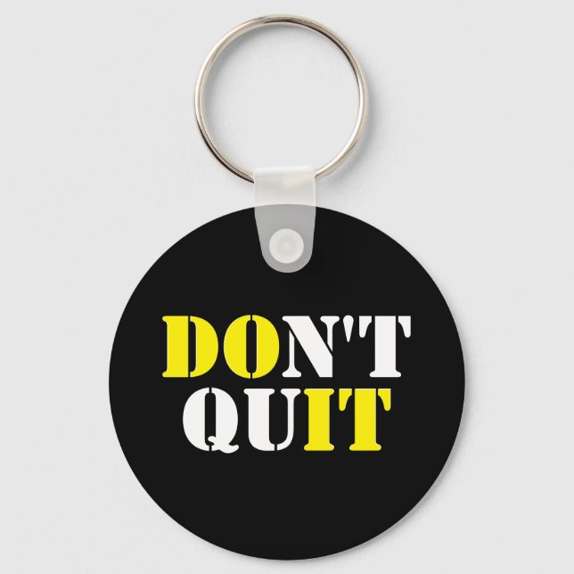 Don't Quit Motivational Words Key Ring (Front)