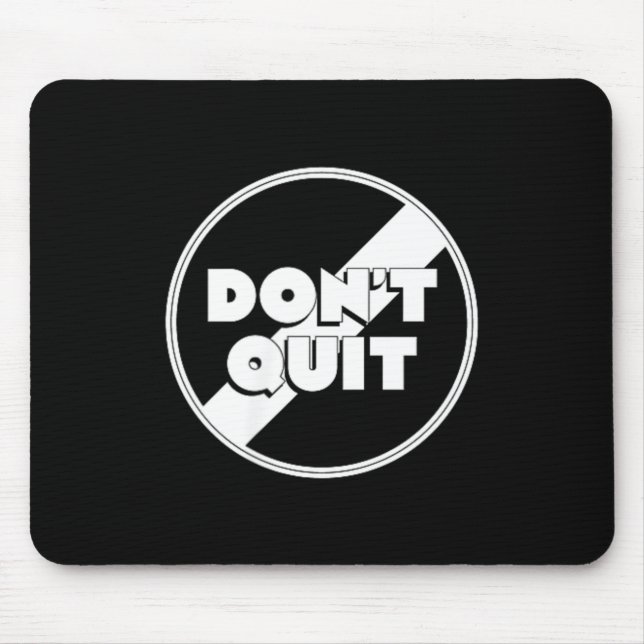 Dont Quit Mouse Pad (Front)