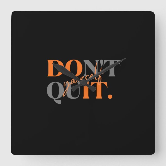 Don't Quit Mouse Pad  Square Wall Clock (Front)