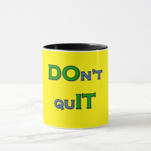 DOn't QuIT Mug
