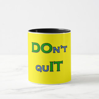 DOn't QuIT Mug