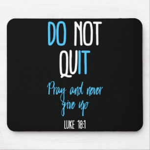 Don't Quit Pray And Never Give Up Long Sleeve Mouse Pad