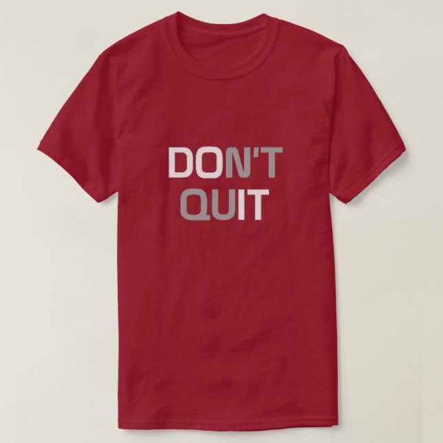 Don't Quit T-Shirt (Design Front)