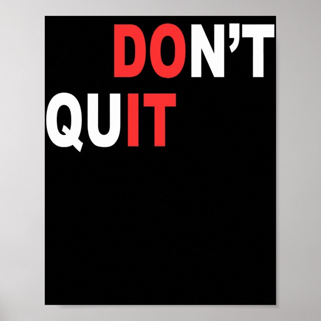 Dont Quit TShirt Poster (Front)