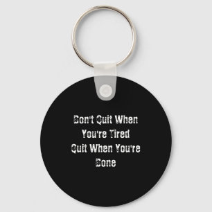 Dont Quit When Youre Tired Mens Cotton  Key Ring