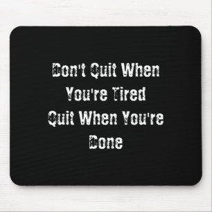 Dont Quit When Youre Tired Mens Cotton Mouse Pad