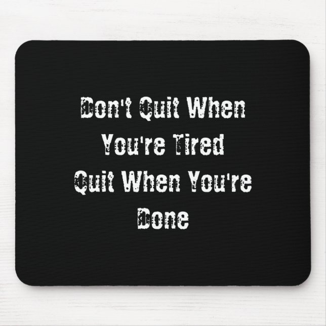 Dont Quit When Youre Tired Mens Cotton  Mouse Pad (Front)