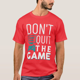 Dont Quithe Game boy T-Shirt