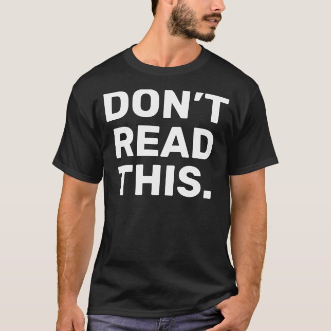 Don't Read This Funny Minimalist Typography T-Shirt (Front)