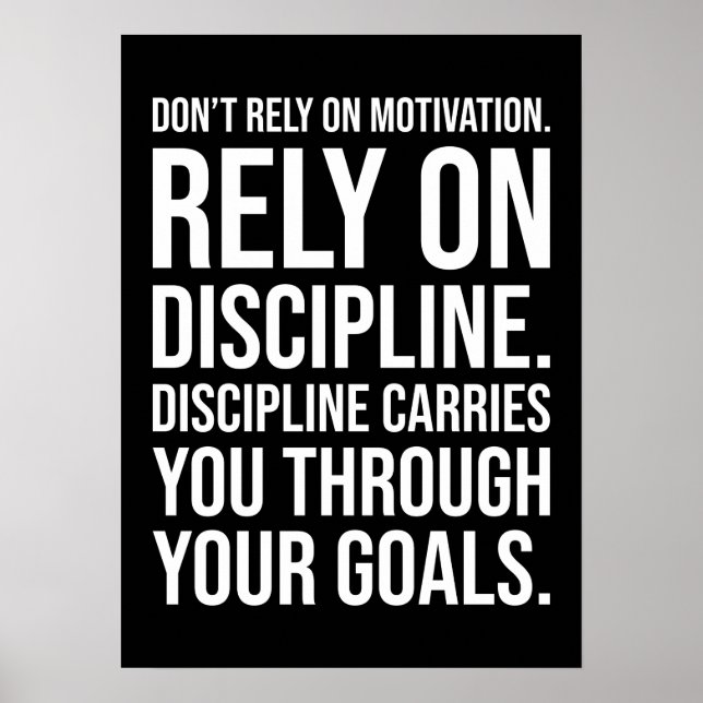 Don't Rely on Motivation, Rely on Discipline Poster (Front)