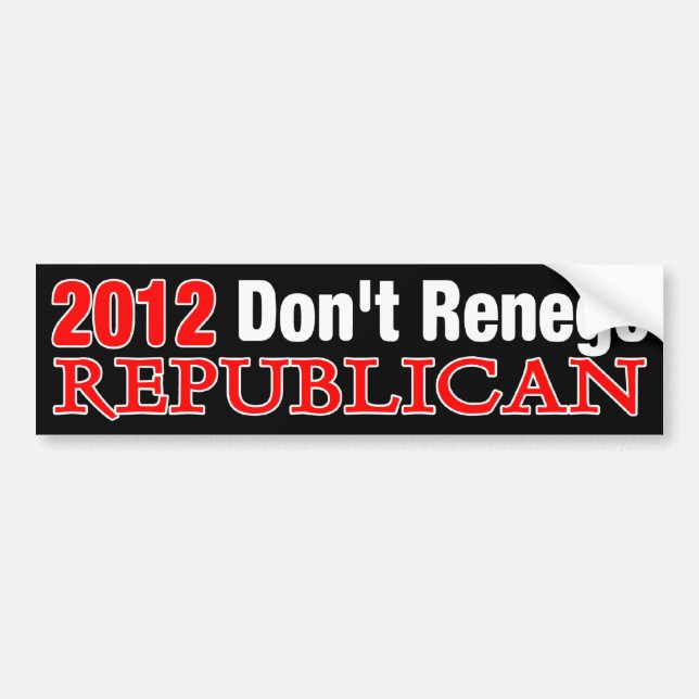 Don't Renege America Bumper Sticker (Front)