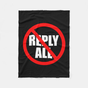 Don't Reply All Funny Office Humor  Fleece Blanket