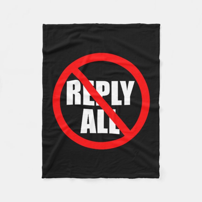 Don't Reply All Funny Office Humor  Fleece Blanket (Front)