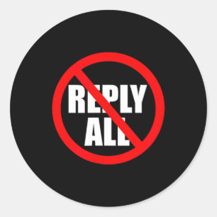 Dont Reply All Funny Office Humour Classic Round Sticker