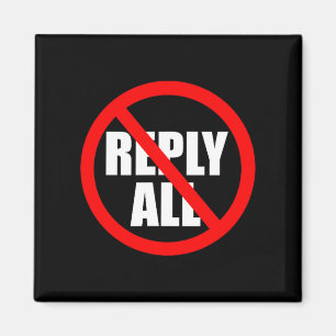 Don't Reply All Funny Office Humour Magnet