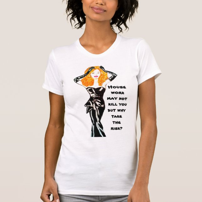 DON'T RISK HOUSEWORK T-Shirt (Front)