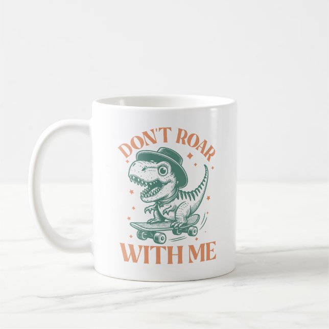 Don't roar with me coffee mug (Left)