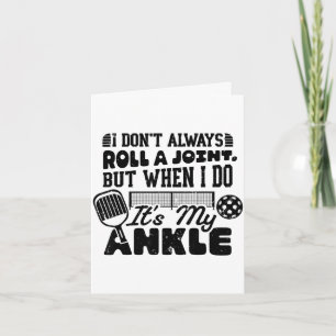 Don't roll a joint ankle pickleball funny card