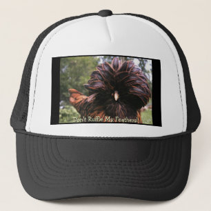 Don't Ruffle My Feathers! Trucker Hat