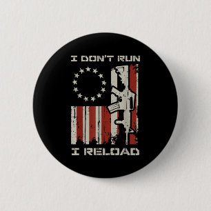 Dont run reload flag funny saying patriotic men 6 cm round badge