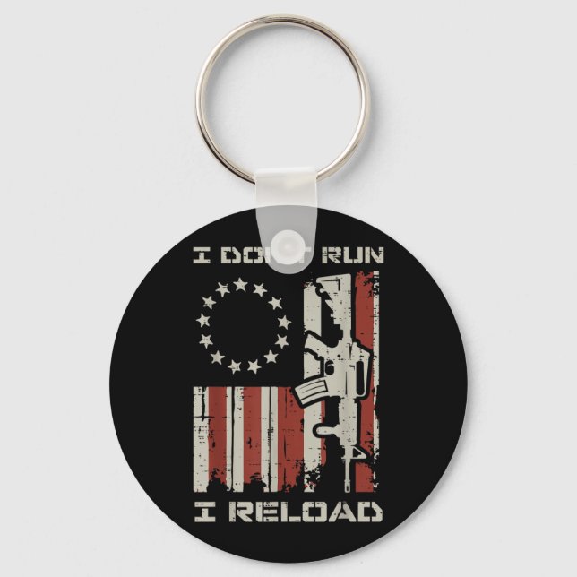 Dont Run Reload Flag Funny Saying Patriotic Men Key Ring (Front)