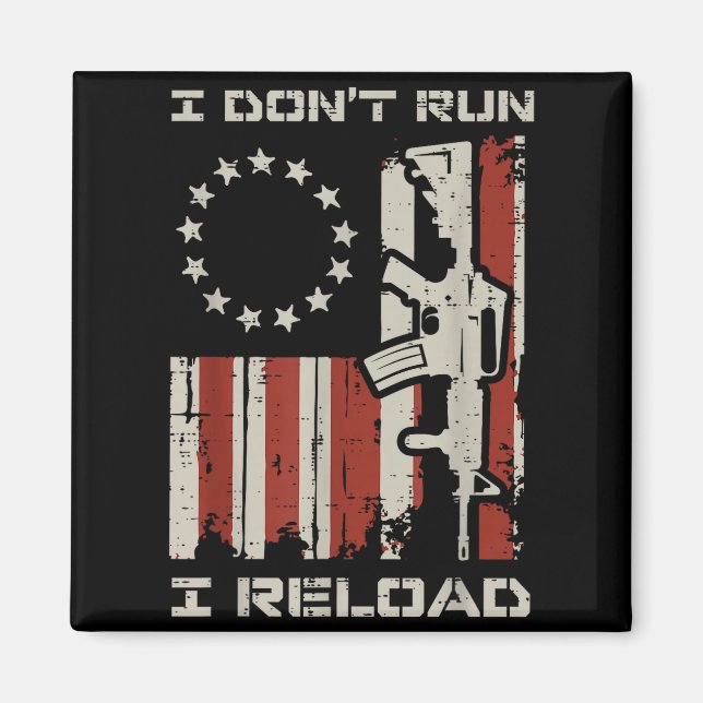 Dont run reload flag funny saying patriotic men magnet (Front)