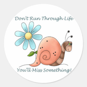 Don't Run Through Life Classic Round Sticker