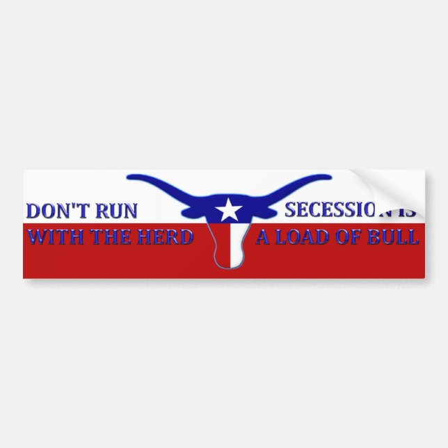Don't Run With the Herd - Secession is Bull Bumper Sticker (Front)