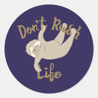Don't Rush Life Sloth Classic Round Sticker
