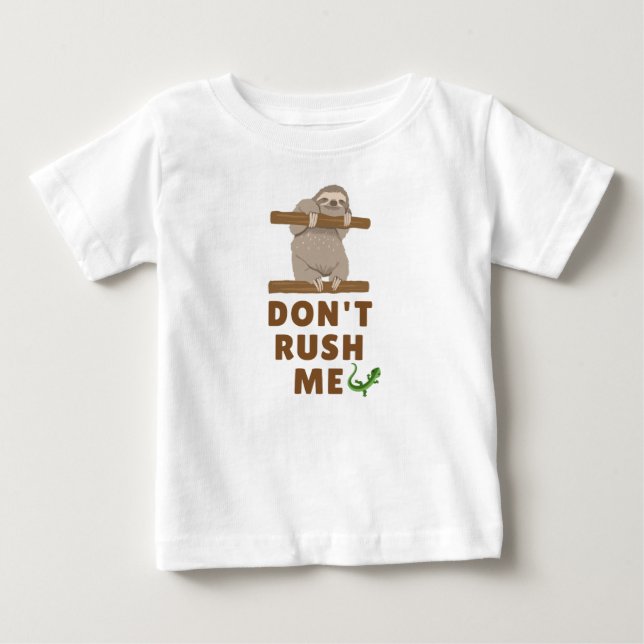 Don't rush me baby T-Shirt (Front)