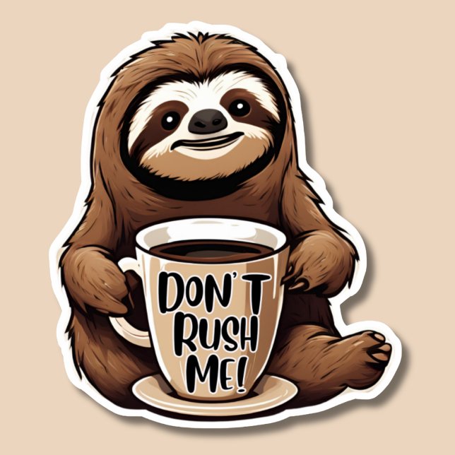 Don&#x27;t Rush Me Cute Sloth with Coffee Waterproof  (Creator Uploaded)