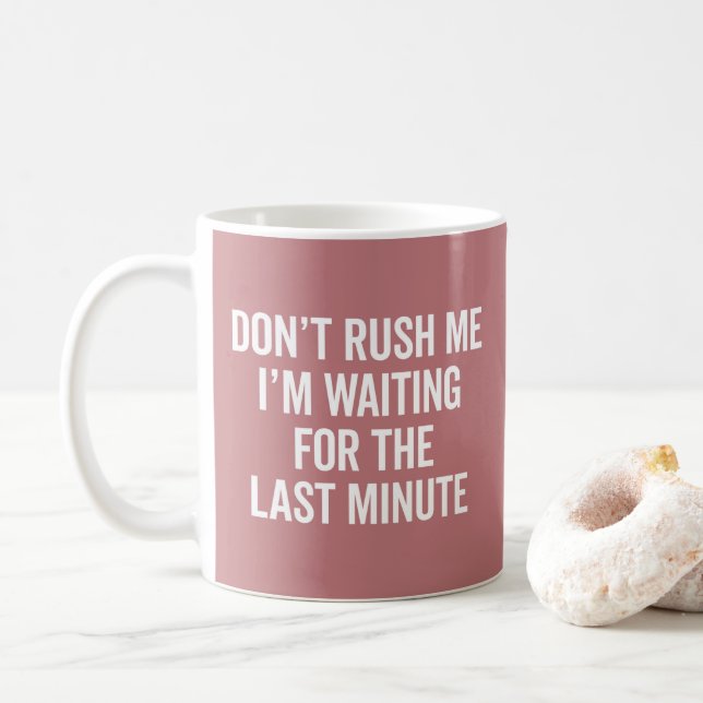 Don't Rush Me Funny Saying Coffee Mug (With Donut)