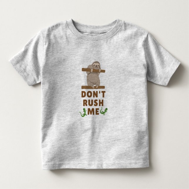 Dont rush me toddler T-Shirt (Front)