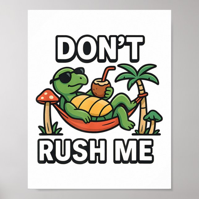 Dont Rush Me Tortoise  Poster (Front)