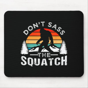 Don't S The Squatch Bigfoot Mouse Pad