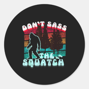 Dont S The Squatch Funny Pun Joke  Classic Round Sticker
