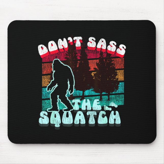 Dont S The Squatch Funny Pun Joke  Mouse Pad (Front)