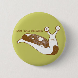 Don't Salt the Slugs pin (green)