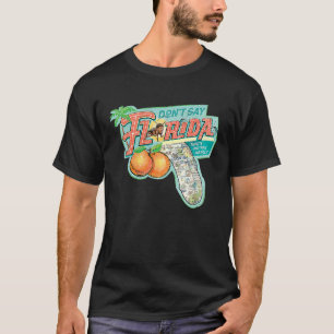 Don't Say Florida Ultimate Map and Oranges T-Shirt